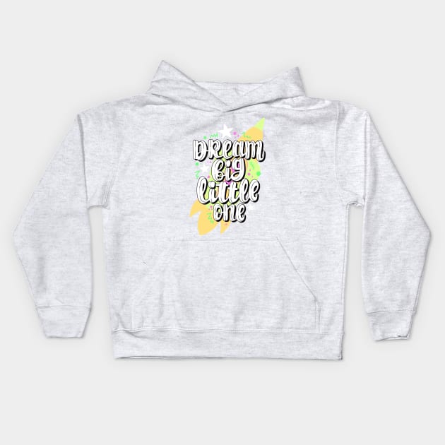 Dream big Kids Hoodie by Mashmuh